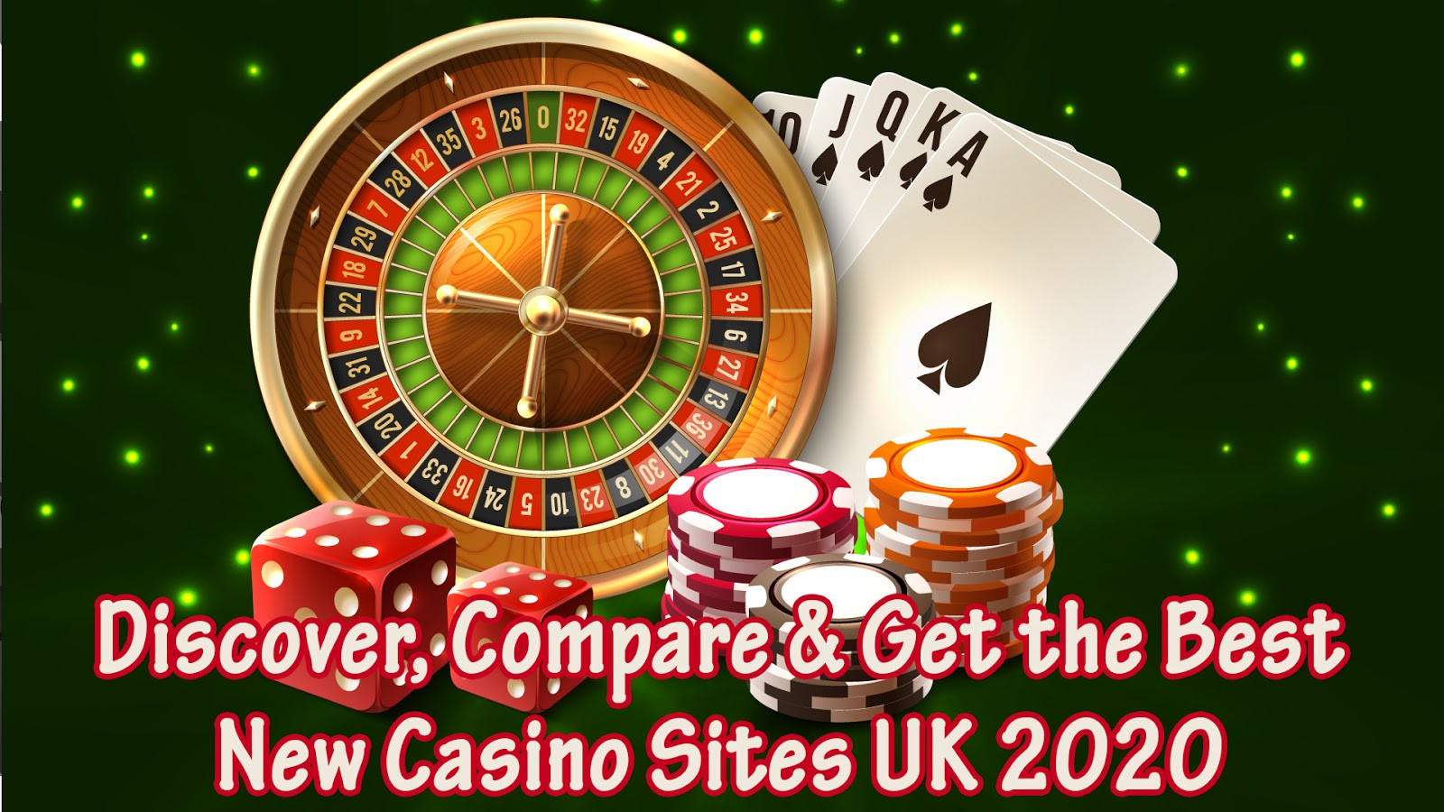 Discover, Compare & Get the Best New Casino Sites UK 2020