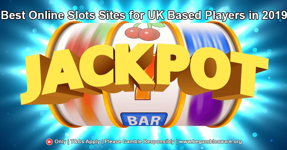 Best Online Slots Sites for UK Based Players in 2019