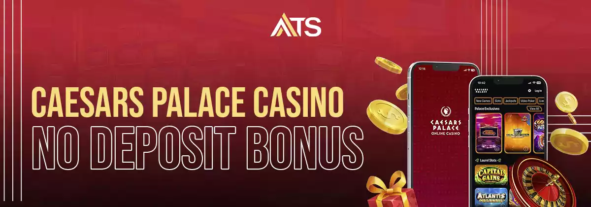 Caesars Palace Online Casino: No Deposit Bonus Code Guide