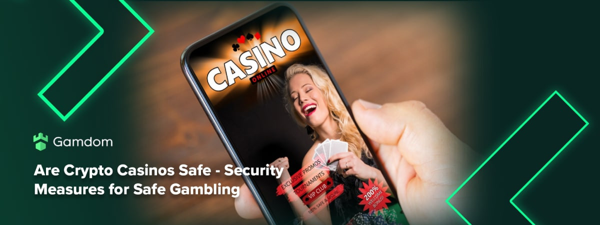 Are Crypto Casinos Safe - Security Measures for Safe Gambling