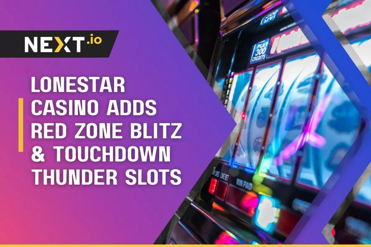 Lonestar Casino Adds Red Zone Blitz & Touchdown Thunder Slots