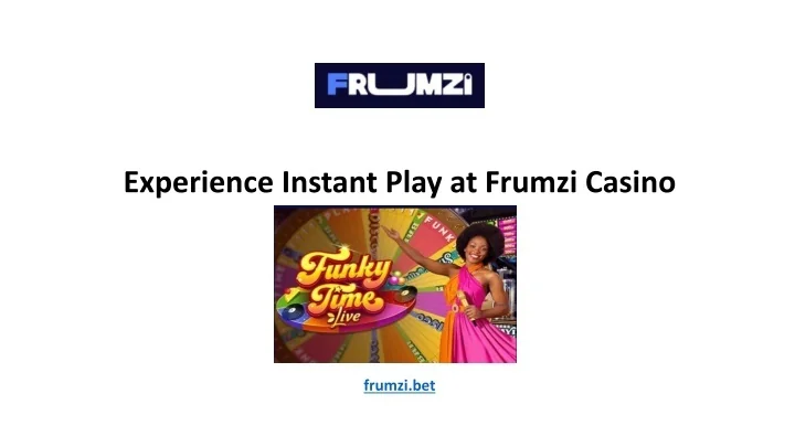 PPT - Experience Instant Play at Frumzi Casino PowerPoint Presentation ...
